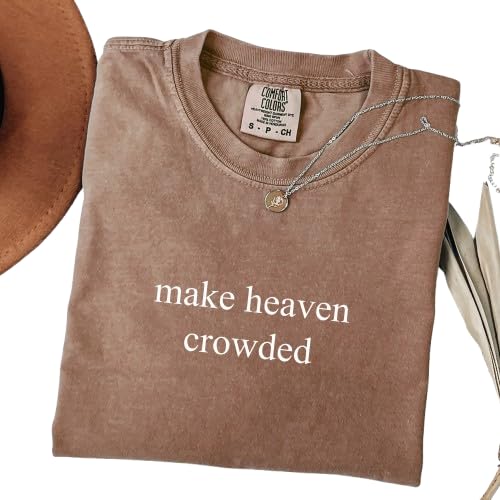 Comfort Colors® Make Heaven Crowded Shirt, D290