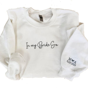In My Bride Era Embroidered Sweatshirt, Bride Sweatshirt, Era Shirt, Any Custom Era Embroidered, Custom Engagement Bachelorette New Mrs Financee Gift, Newly Engaged, Names Intials Date on Sleeve
