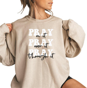 Pray On It Sweatshirt, Pray Over It Sweat, Religious Sweater,Bible Verse, Inspirational hoodie Sand