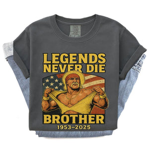 HulkHogan Shirt, Legends Never Die Brother Tshirt, Fan HulkHogan Tee, Pro Wrestling Fan Shirt Multicolor