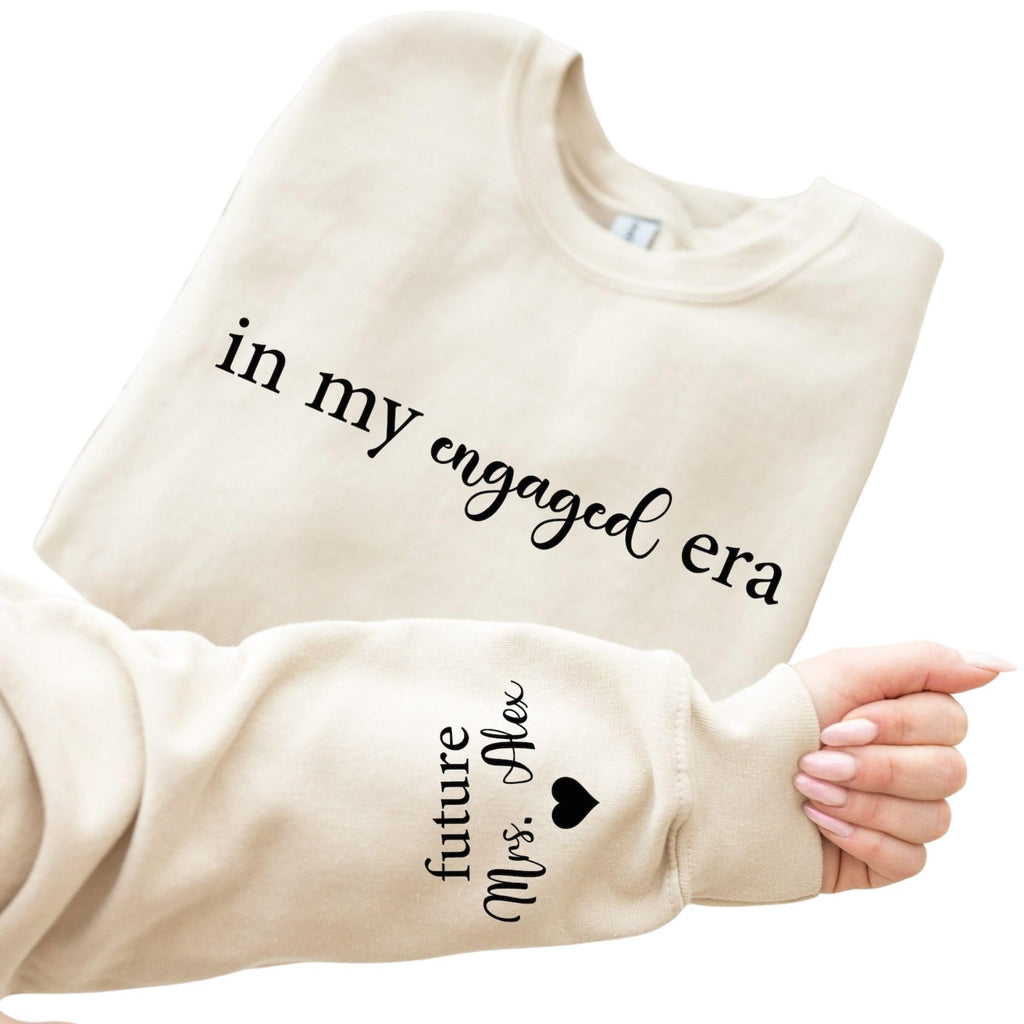 Custom in My Engaged Era Sweatshirt, Future MRS with Name on Sleeve, Fiance Sweatshirt, Engagement Gift, Bride Gift, Newly Engaged Gift White