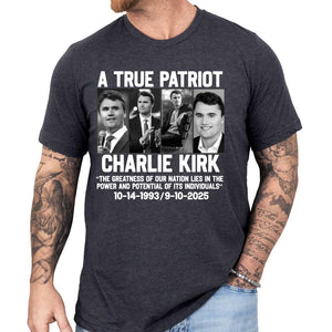 Charlie Kirk T Shirt, Charlie Kirk Merch, A True Patriot Charlie Kirk Shirt, Rest in Peace Charlie Tshirt, Charlie Kirk Memorial T-Shirt, Republican Shirt, Patriotic American Shirt, Charlie Kirk Tee, Political Tee Shirt, Justice for Charlie Kirk Shirt.
