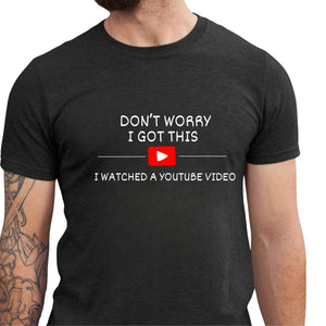 RIVER BOUTIQUE Don't Worry I Got This YouTube T-Shirt, Humorous BBQ T-Shirt, Gift For Men, Dad, Fathers Day, Funny Men Meme Shirt