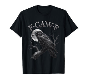 Black Crow, F-Caw-F Funny Black Bird Moon Gothic Adult Humor T-Shirt