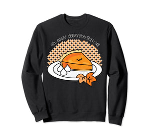 Gudetama "I'm Here for the Pie" Thanksgiving Sweatshirt Sweatshirt