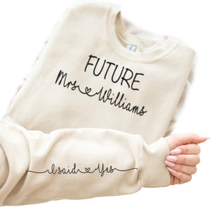 Personalized Future Mrs Sweatshirt, I Said Yes, Fiance, Newly Engaged, Engagement Gift, New Mrs, New Mrs, Honeymoon Pajamas, Wedding Gift, Future Mrs. Gift, Custom Mrs Sweatshirt Black, White