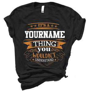 Custom Name/Personalization T-shirt, It's A Your Name Thing You Wouldn't Understand T-shirt, Sweatshirt, Hoodie 2024