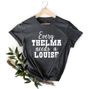 Thelma and Louise, Best Friends Shirt, Every Thelma Needs a Louise TShirt, Ride or Die, Matching Shirts, Best Friend Gift, Bestie Gift, Gift for Girlfriend, Gift for Couples