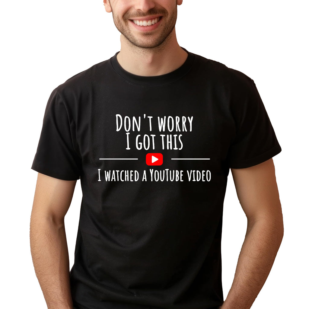 Don't Worry I Got This I Watched A Video, Funny BBQ T-Shirt, Gift for Men, Gift for Dad, Fathers Tee, Funny Men Meme Shirt, Y2k Tee