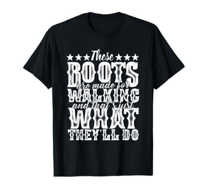 LyricLyfe - THESE BOOTS ARE MADE FOR WALKING T-Shirt