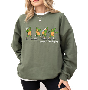 Christmas Sweatshirt, That's It I'm Not Going Sweatshirt, Ugly Christmas sweater, Women Christmas Holiday Sweatshirt, Funny Christmas sweatshirt, Green Movie Character