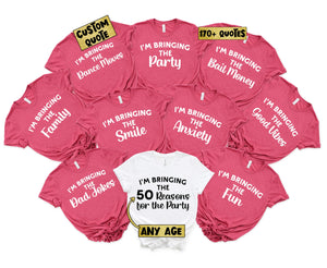 (CUMTOMIZABLE) I'm Bringing The 50 Reasons (or Any Age) Party Tshirts, 50th 40th 30th (or Any Age) Birthday Tshirt,Matching Party Group Shirt,Custom Group Tee,Girls Trip Shirt Tees Multicolor