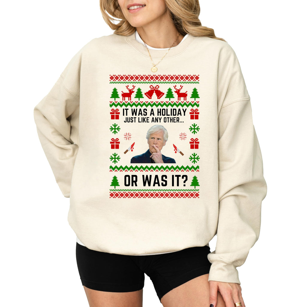 True Crime Christmas shirt, It was A Holiday Just Like Any Other Or was It Sweatshirt, Keith Morrison Dateline Inspired Ugly Christmas Sweatshirt, Unisex Holiday shirt Multicolor